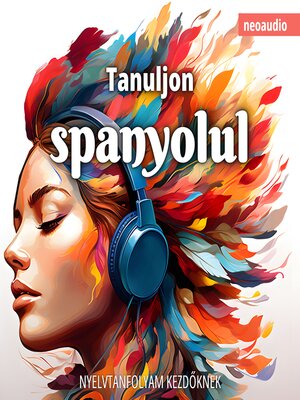 cover image of Nyelvtanfolyamok kezdőknek, Tanuljon spanyolul (Teljes)